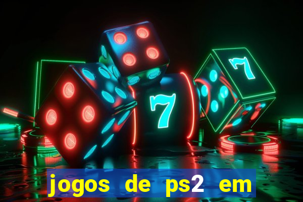 jogos de ps2 em formato iso